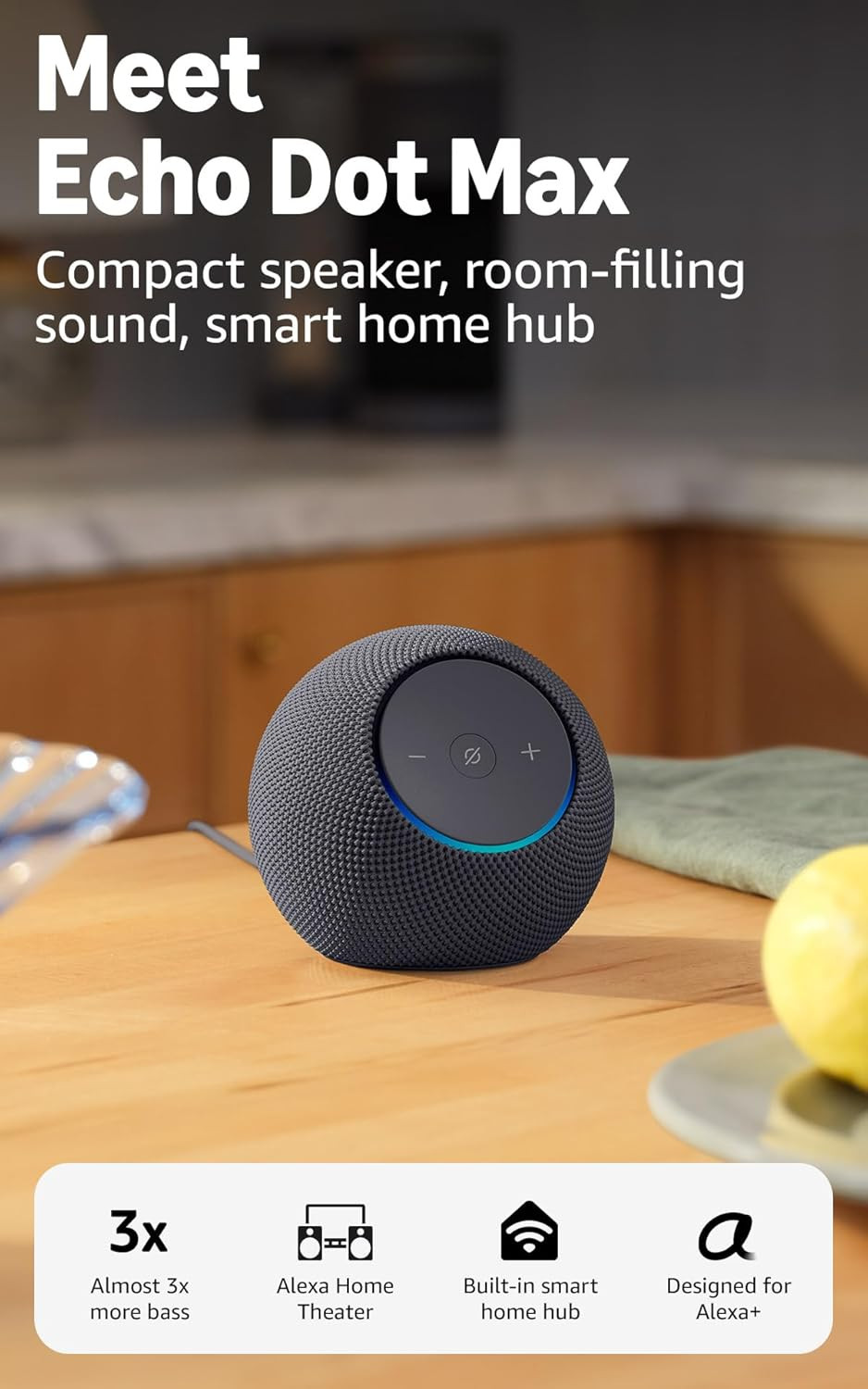 Echo Dot Max (Newest Model) Alexa Speaker with Room-Filling Sound and Nearly 3X